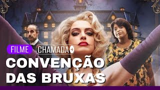 Convenção das Bruxas  Chamada do Filme na Sessão Cinemaço  HD [upl. by Cioffred]