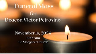 Saturday November 16 2024 1000 am Funeral Mass for Deacon Vic Petrosino [upl. by Arimaj]