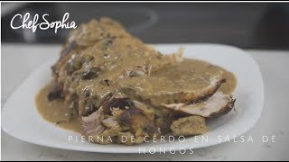 Chef Sophia  Pierna de cerdo en salsa de hongos [upl. by Eeral614]