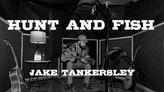 Hunt and Fish  Jake Tankersley Lyric Video [upl. by Barger]