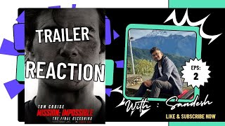 Mission Impossible  Final Reckoning  Trailer Reaction  Tom Cruise [upl. by Airbmak]