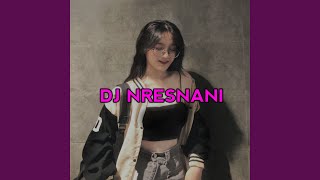 DJ Nresnani  Matur Suwun Mpun Mayungi [upl. by Nath]