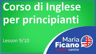 Corso di Inglese per Principianti  Lezione 910 [upl. by Winfred]