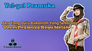 Yelyel Pramuka Lirik Regu Melati Cover Lagu quotAKU YANG DULU BUKANLAH YANG SEKARANGquot TEGAR [upl. by Lhary]