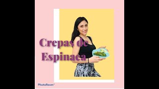 Crepas de Espinaca Crepas para niños Una Mama Chic [upl. by Corder]