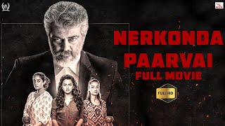 Nerkonda Paarvai  Blockbuster Malayalam Full Movie  Ajith Kumar  Shraddha Srinath [upl. by Nayd]