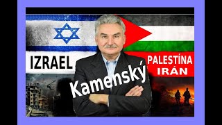 IZRAEL IRÁN PALESTÍNA VOJNA  KAMENSKÝ [upl. by Adilem]