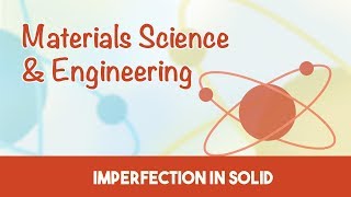 AMIE Exam Lectures Material Science amp Engineering  Introduction  Imperfection In Solid  41 [upl. by Ligriv]