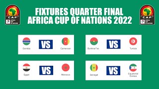 Fixtures Quarter Final Africa cup of nations 2022 • Results Round of 16 AFCON 2022 [upl. by Naujyt740]