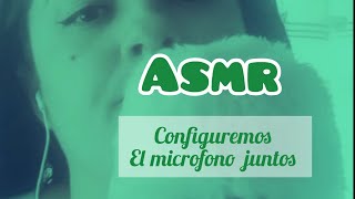 🎧ASMR🎤 te pido un favor ayudame a configurar el micrófono 🎤🤗 [upl. by Keram602]