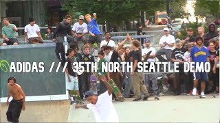 ADIDAS SKATEBOARDING  35TH NORTH  SEATTLE SKATE DEMO 2024 [upl. by Fortier]