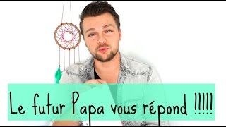 FAQ papa mariage chaine Youtube 3eme bebe [upl. by Enileuqcaj]