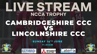 Cambridgeshire CCC 1st XI vs Lincolnshire CCC  NCCA Trophy 16th June 2024 [upl. by Htirehc]