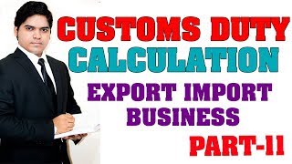 Customs Duty Calculation Explained। Import Duty Calculation। Landed Cost In Import Export Part 11 [upl. by Bowen]