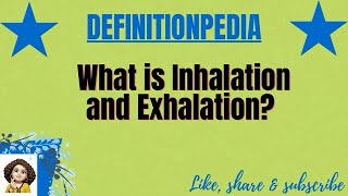 What is Inhalation and Exhalation [upl. by Iadrahc]