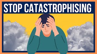 How To Stop Catastrophising CBT Cognitive Distortions [upl. by Alleunamme804]