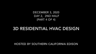 Intro to 3D Residential HVAC Design Day 2 2nd Half video 4 of 4 Sponsored by So Cal Edison [upl. by Silvana]