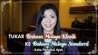 BM KSSM  Tukar Bahasa Melayu Klasik kepada Bahasa Melayu Standard  Kata Pangkal Ayat [upl. by Warren]