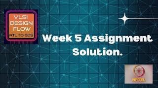 WeeK 5  VLSI Design Flow  RTL to GDS by Sneh Saurabh  2024 Aug nptelassignmentsolution [upl. by Ahsaet]