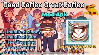 New Update Good Coffee Great Coffee Mod Apk 014  Unlimited Money Free Shopping [upl. by Dearman]