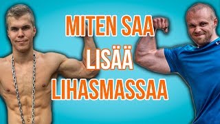 MITEN SAA LISÄÄ LIHASMASSAA [upl. by Elauqsap26]