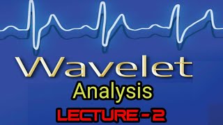 WAVELET ANALYSIS  Introductory Class  Day  1 Lecture  2 [upl. by Mcquade]