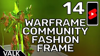 Warframe Community Fashion Frame 14 [upl. by Lauretta]