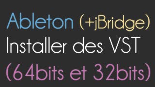 Ableton  Tout sur les VST 32 et 64 bits [upl. by Corwin]