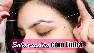 COMO FAZER SOBRANCELHA COM LINHA  Tânia Argent [upl. by Mutua610]