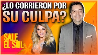 Carlos Espejel CULPA a Itatí Cantoral de que lo hayan DESPEDIDO y ella le responde  Sale el Sol [upl. by Naleek]