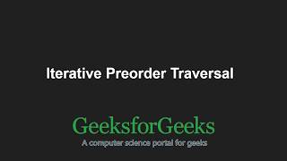 Iterative Preorder Traversal  GeeksforGeeks [upl. by Benedick871]