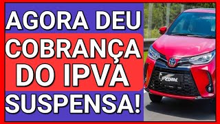 ✔FALTAVA ISSO SAIBA AGORA COMO SUSPENDER A COBRANÇA DO IPVA [upl. by Sorazal]