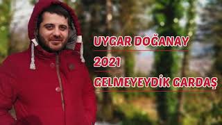 UYGAR DOĞANAY 2021 [upl. by Airun819]