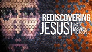 Rediscovering Jesus Part 19  The Lordship of Christ [upl. by Kendrah]