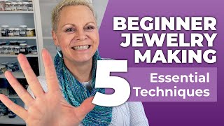 5 Essential Jewelry Making Techniques You NEED To Know [upl. by Enimsaj737]