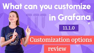 What can you customize in Grafana 11 [upl. by Derrej]