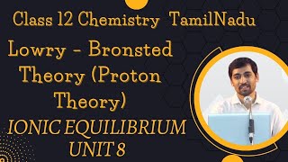 Lowry – Bronsted Theory Proton Theory  IONIC EQUILIBRIUM  Unit 8  Class 12 Chemisty [upl. by Senecal]