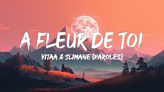 VITAA amp SLIMANE  A Fleur De Toi Paroles  Mix Gazo Alonzo Aya Nakamura [upl. by Pirri]