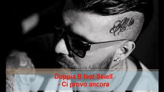 Doppia B feat Seiell  Ci provo ancora Official audio [upl. by Yee]