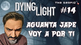 Dying Light 1 capítulo 14 JADE AGUANTA YA VOY A POR TI [upl. by Ludeman]