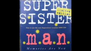 Supersister  Memories Are New Bside [upl. by Aryas188]