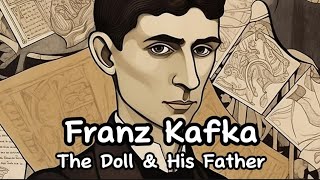 Franz Kafka  The Doll amp The letter to his Abusive Father quotEverything you Love will Be Lostquot [upl. by Luy]