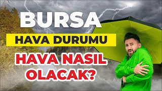 Bursa Hava Durumu  Hava Nasıl Olacak [upl. by Biegel]