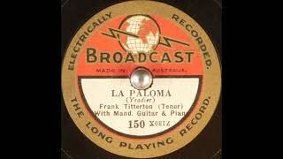 Frank Titterton  La Paloma sung in English 1927 [upl. by Anaeerb]