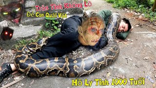 Hiếu Vlogs  Quái Thú Hồ Ly Tinh 1000 Tuổi Ăn Thịt Người Trăn Tinh Khổng Lồ Nhà Hoang Ma Ám [upl. by Swor]