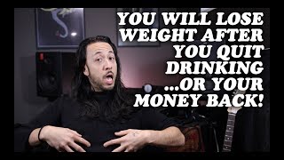 You will lose weight after you quit drinking beer wine and liquor  Episode 18 [upl. by Serafina]