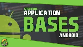 CREER UNE APPLICATION ANDROID 1  LES BASES amp PREREQUIS [upl. by Los]