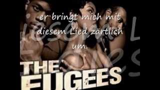 The Fugees Killing me softly deutsche Übersetzung [upl. by Gris]