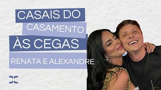 Casal Renata e Alexandre  Casamento às cegas [upl. by Etessil]