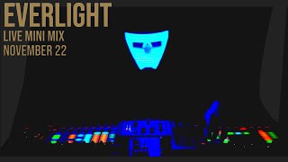 EverLight Live Mini Mix November 22 [upl. by Anaud]